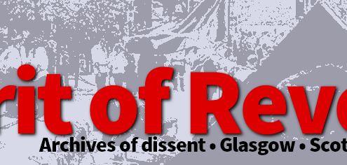 Spirit of Revolt: Archives of dissent, Glasgow, Scotland, elsewhere