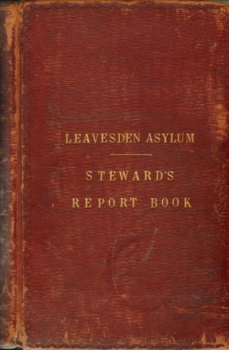 Leavesden Asylum, Stewards Report Book. Leavesden Asylum, Stewards Report Book.