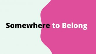Somewhere To Belong